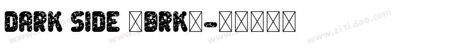 Dark Side (BRK)字体转换